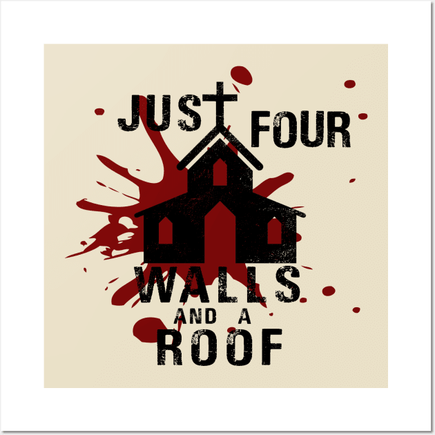 Four Walls and a Roof Wall Art by shanestillz